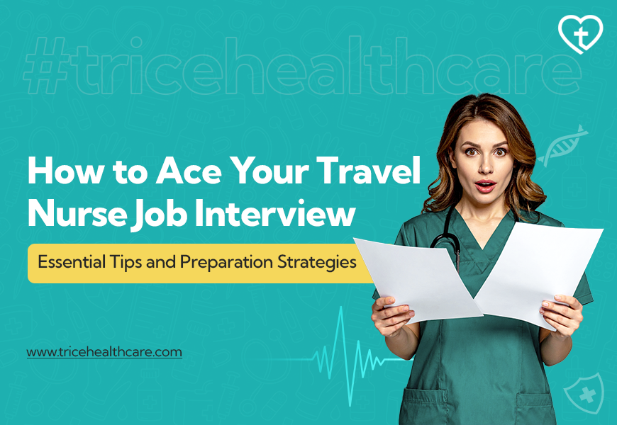 How to Ace Your Travel Nurse Job Interview: Essential Tips and Preparation Strategies